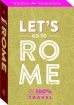Omslag van Let s go to Rome 100% Rome